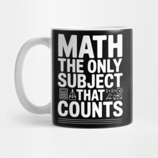 Math The Only Subject that Counts Mug
