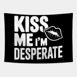 Kiss Me I'm Desperate Tapestry