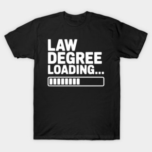 Law Degree Loading... T-Shirt
