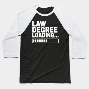 Law Degree Loading... Baseball T-Shirt