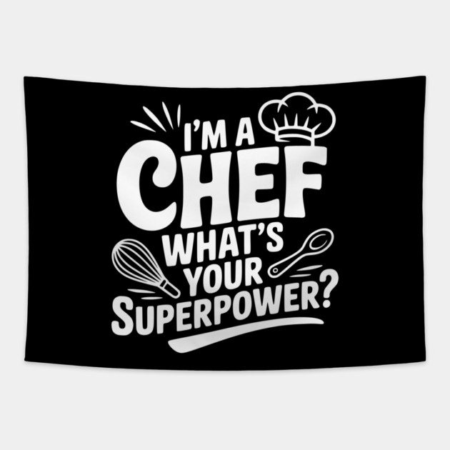 I'm a Chef What's Your Superpower? Tapestry by Frank Ring