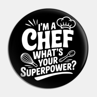 I'm a Chef What's Your Superpower? Pin