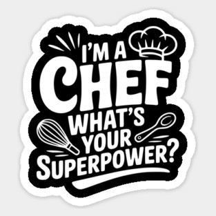 I'm a Chef What's Your Superpower? Magnet