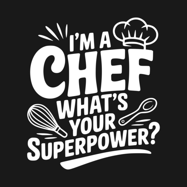 I'm a Chef What's Your Superpower? by Frank Ring