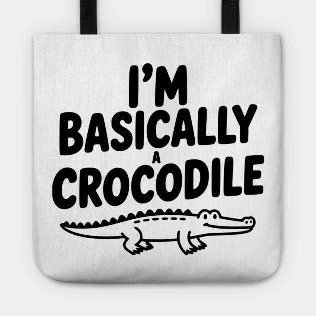 I'm Basically a Crocodile Tote by Frank Ring