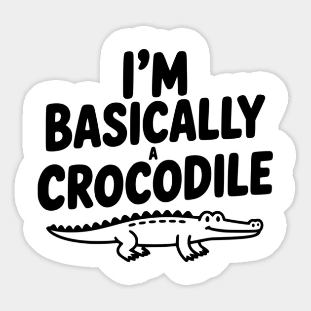 I'm Basically a Crocodile Magnet by Frank Ring