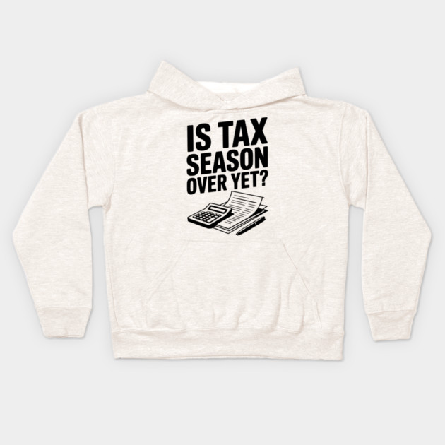 Is Tax Season Over Yet? Kids Hoodie by Frank Ring