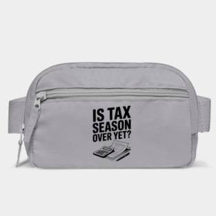 Is Tax Season Over Yet? Bag