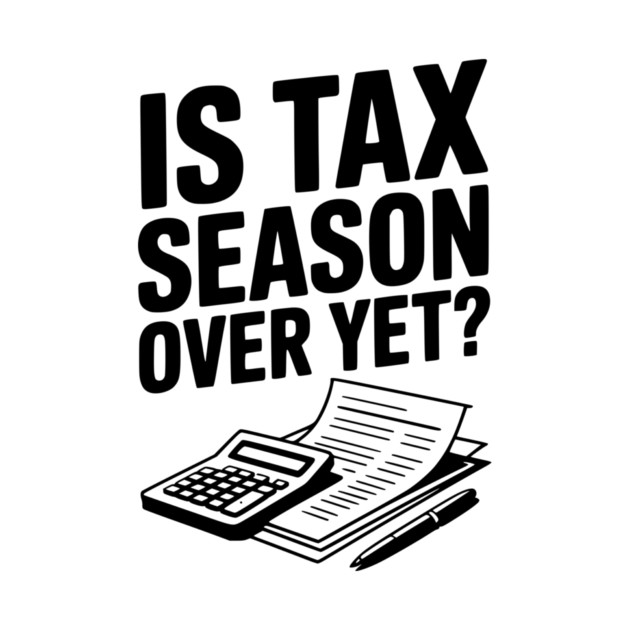 Is Tax Season Over Yet? by Frank Ring
