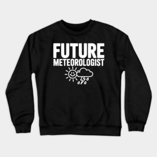 Future Meteorologist Crewneck Sweatshirt