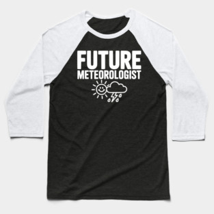 Future Meteorologist Baseball T-Shirt
