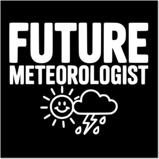 Future Meteorologist Posters and Art