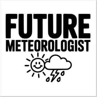 Future Meteorologist Posters and Art