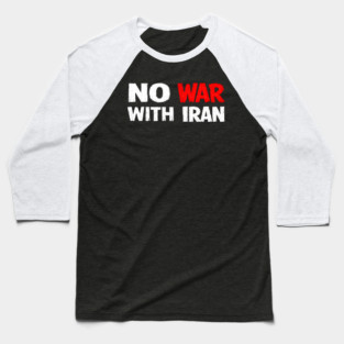 No War With Iran Baseball T-Shirt
