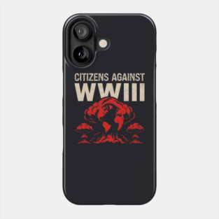 Citizens Against WWIII Phone Case