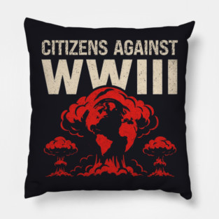 Citizens Against WWIII Pillow