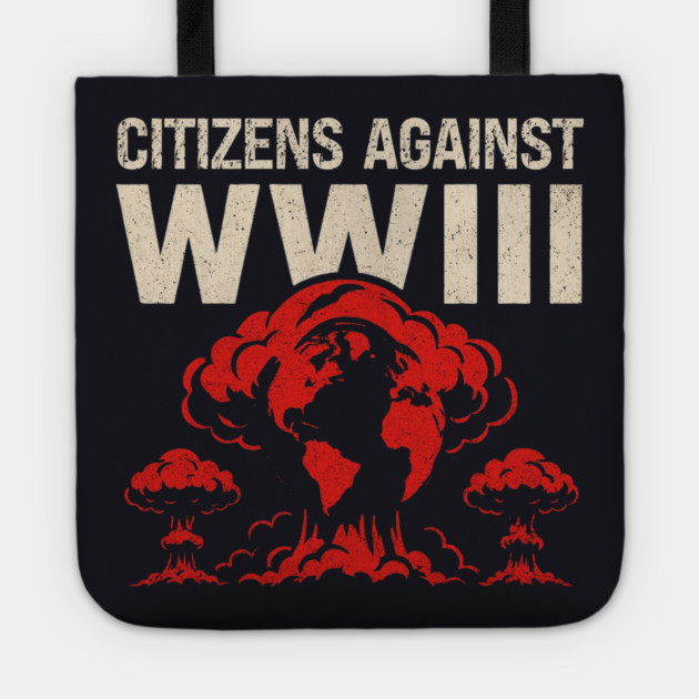 Citizens Against WWIII Tote by Charles's Store 8