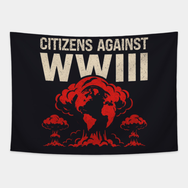 Citizens Against WWIII Tapestry by Charles's Store 8