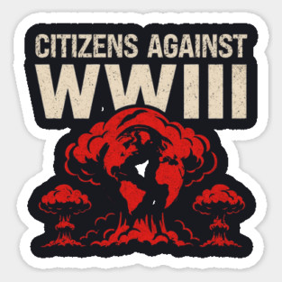 Citizens Against WWIII Sticker