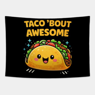Taco Bout Awesome Funny Pun Kawaii Cute Food Lover Humor Tapestry