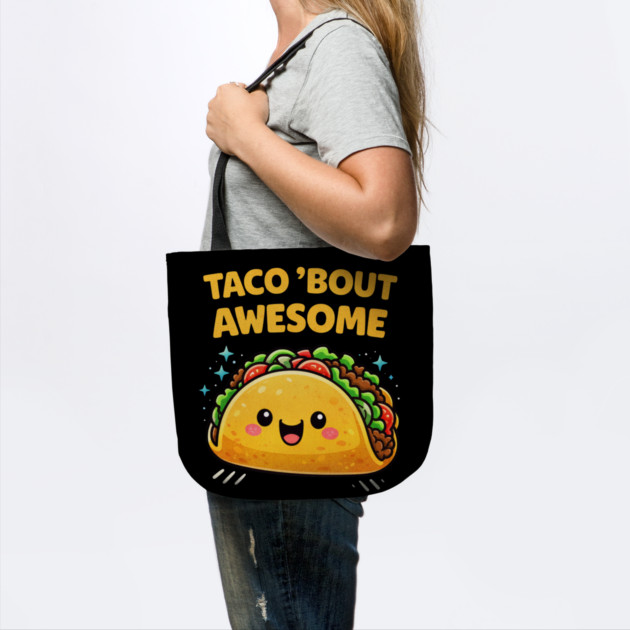Taco Bout Awesome Funny Pun Kawaii Cute Food Lover Humor by shirtlux