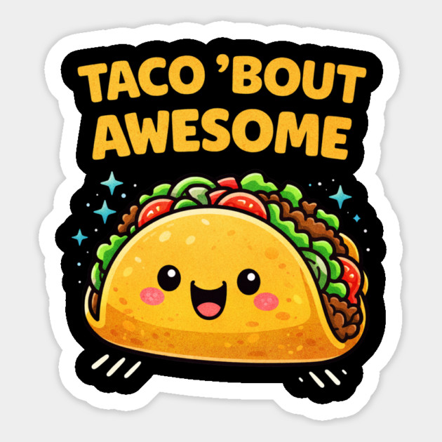 Taco Bout Awesome Funny Pun Kawaii Cute Food Lover Humor Magnet by shirtlux
