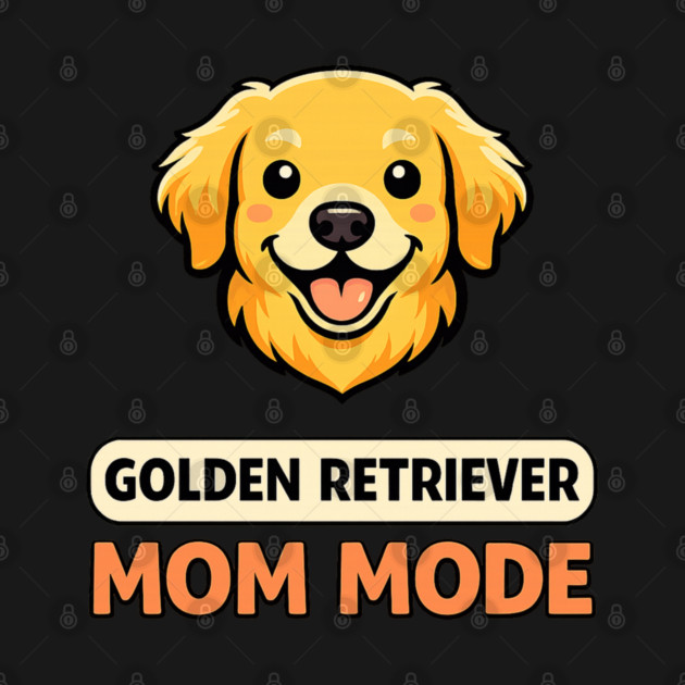 Retro Golden Retriever Mom Mode Dog Lover Funny Humor by shirtlux