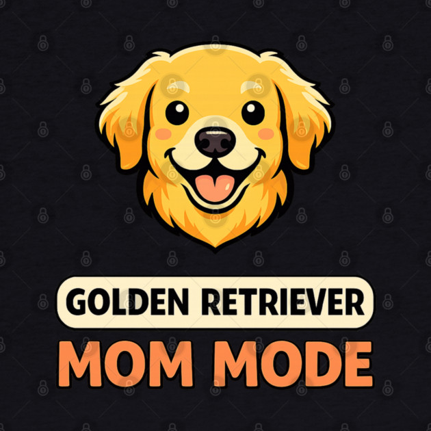 Retro Golden Retriever Mom Mode Dog Lover Funny Humor by shirtlux
