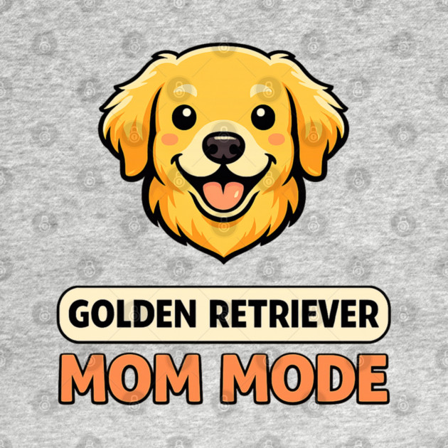 Retro Golden Retriever Mom Mode Dog Lover Funny Humor by shirtlux