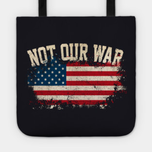 Not Our War Tote