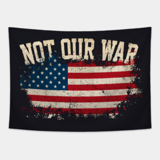 Not Our War Tapestry