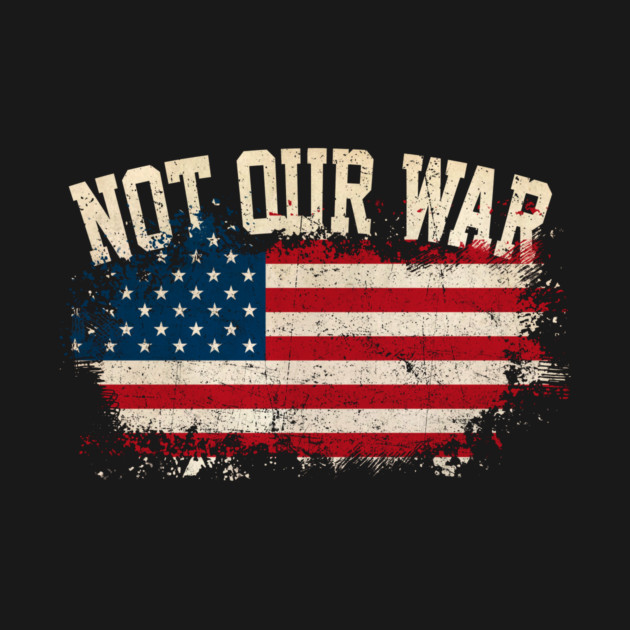 Not Our War by Charles's Store 8