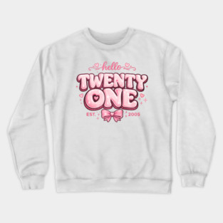 Hello Twenty One Coquette Bow 21st Birthday Cute Girl 2005 Crewneck Sweatshirt