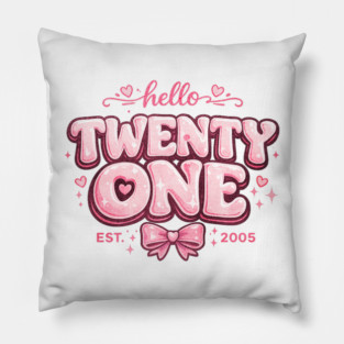 Hello Twenty One Coquette Bow 21st Birthday Cute Girl 2005 Pillow