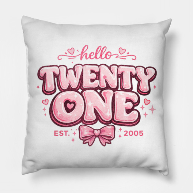 Hello Twenty One Coquette Bow 21st Birthday Cute Girl 2005 Pillow by shirtlux