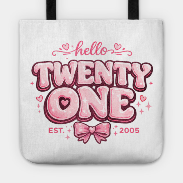 Hello Twenty One Coquette Bow 21st Birthday Cute Girl 2005 Tote by shirtlux