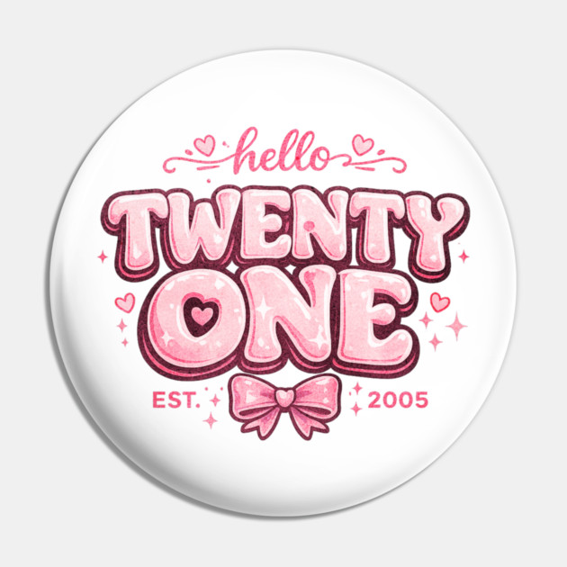 Hello Twenty One Coquette Bow 21st Birthday Cute Girl 2005 Pin by shirtlux