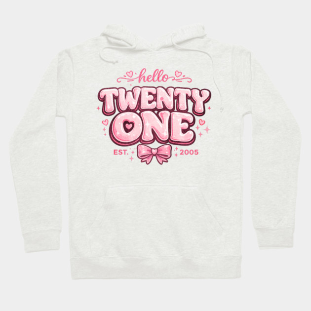 Hello Twenty One Coquette Bow 21st Birthday Cute Girl 2005 Hoodie by shirtlux