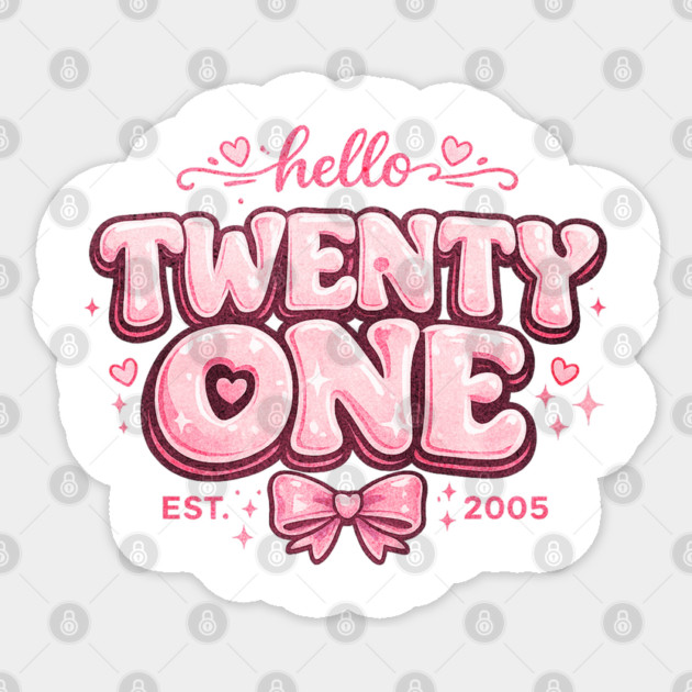 Hello Twenty One Coquette Bow 21st Birthday Cute Girl 2005 Sticker by shirtlux