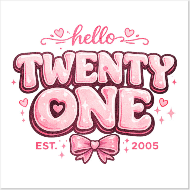 Hello Twenty One Coquette Bow 21st Birthday Cute Girl 2005 Wall Art by shirtlux
