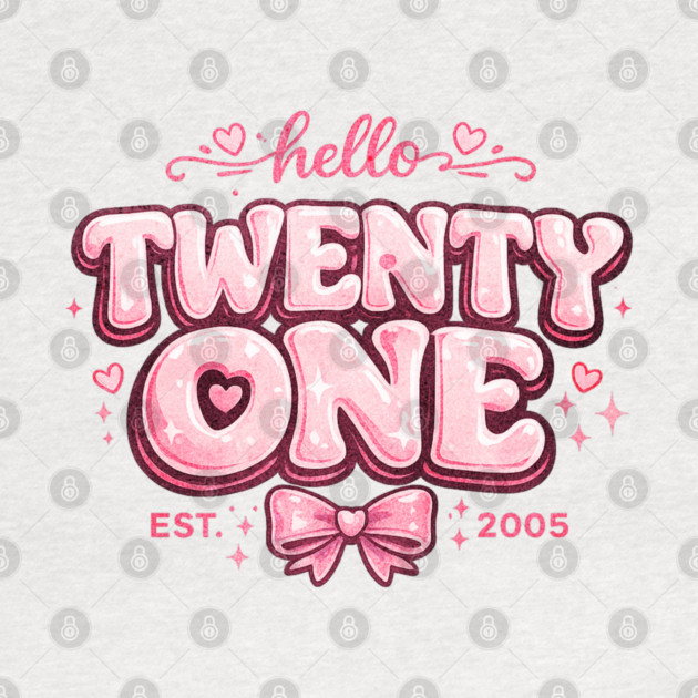 Hello Twenty One Coquette Bow 21st Birthday Cute Girl 2005 by shirtlux