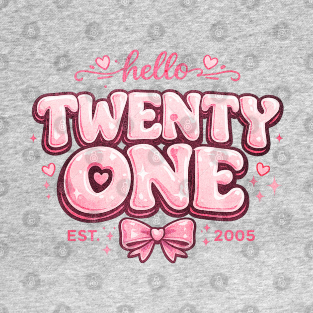Hello Twenty One Coquette Bow 21st Birthday Cute Girl 2005 by shirtlux