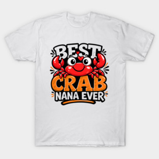 Funny Best Crab Lover Nana Ever Cute Ocean Grandma Humor T-Shirt