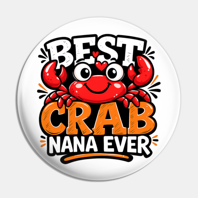Funny Best Crab Lover Nana Ever Cute Ocean Grandma Humor Pin by shirtlux