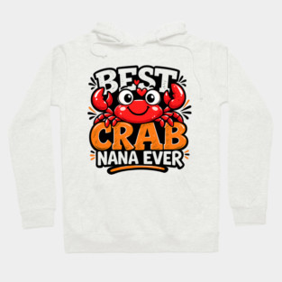 Funny Best Crab Lover Nana Ever Cute Ocean Grandma Humor Hoodie