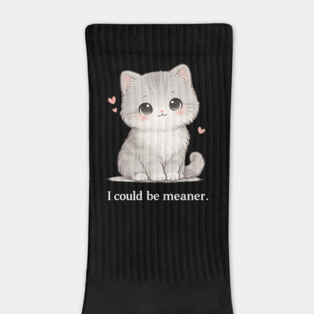 Funny I Could Be Meaner Cute Kitty Cat Humor by shirtlux