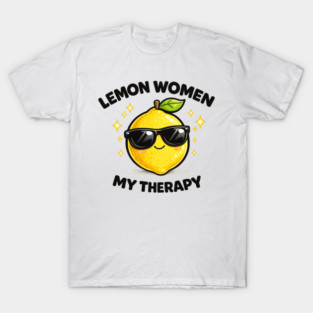 Lemon Women My Therapy Citrus Empowerment Design T-Shirt