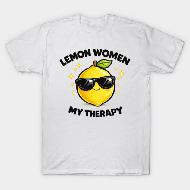 Lemon Women My Therapy Citrus Empowerment Design T-Shirt by shirtlux