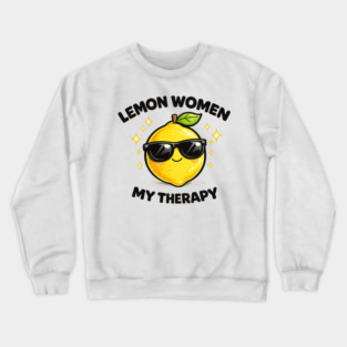 Lemon Women My Therapy Citrus Empowerment Design Crewneck Sweatshirt