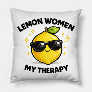 Lemon Women My Therapy Citrus Empowerment Design Pillow